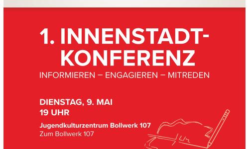 Rotes Plakat mit weißem Text: Erste Innenstadtkonferenz. Dienstag 9. Mai, 19 Uhr.